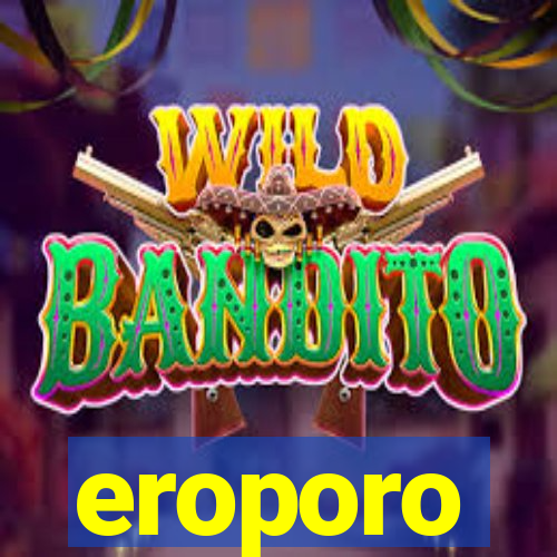 eroporo