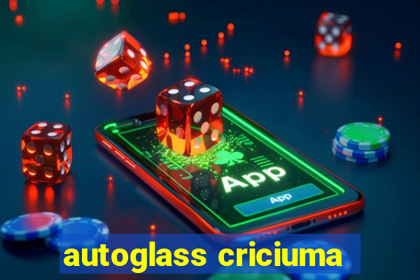 autoglass criciuma