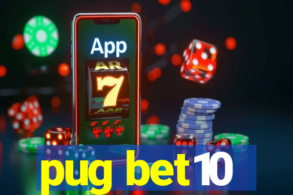 pug bet10