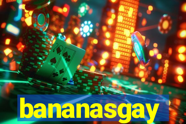 bananasgay