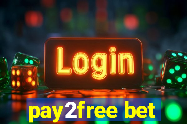 pay2free bet