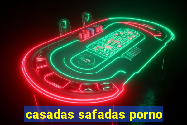 casadas safadas porno