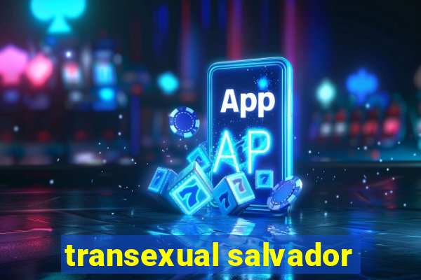 transexual salvador