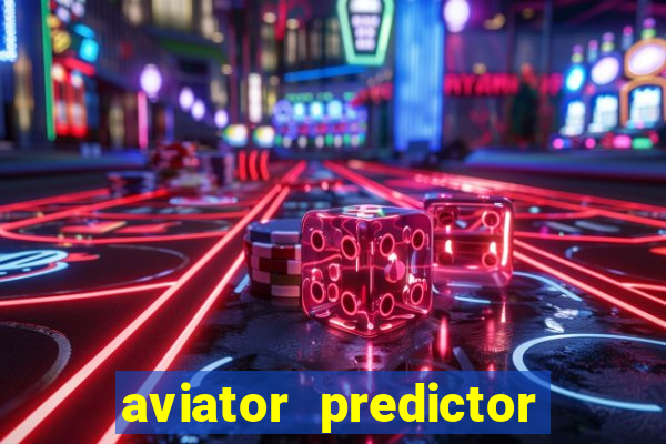 aviator predictor v4.0 apk