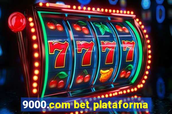 9000.com bet plataforma