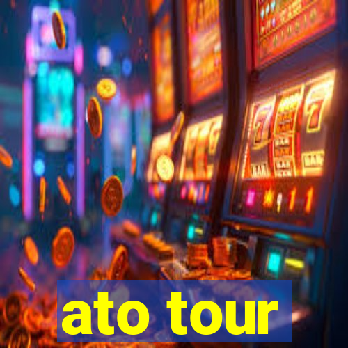 ato tour