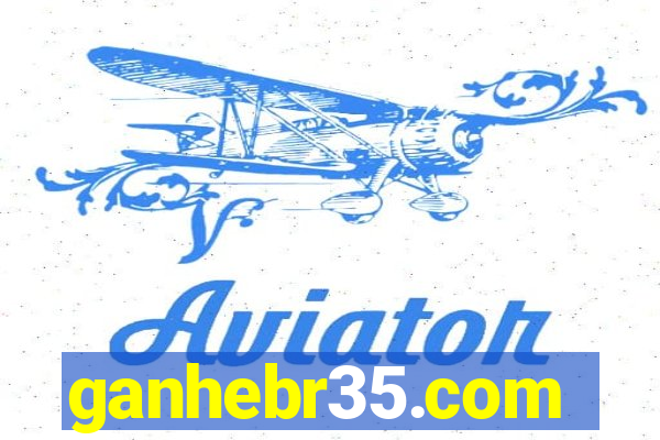 ganhebr35.com