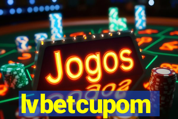 lvbetcupom