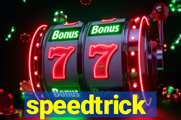 speedtrick