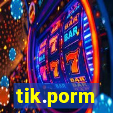 tik.porm