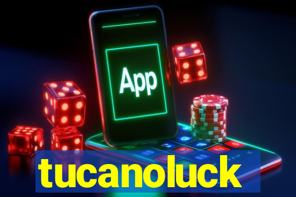 tucanoluck