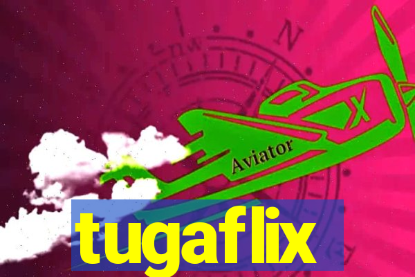 tugaflix