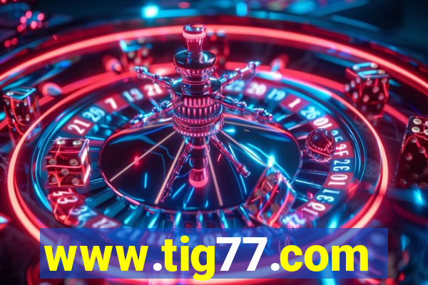 www.tig77.com